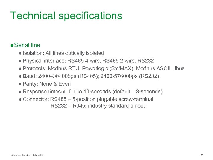 Technical specifications ● Serial line ● Isolation: All lines optically isolated ● Physical interface: