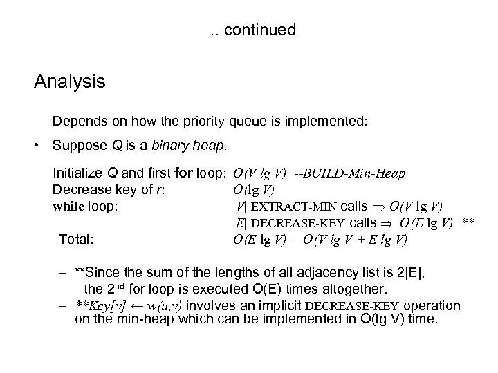 . . continued Analysis Depends on how the priority queue is implemented: • Suppose