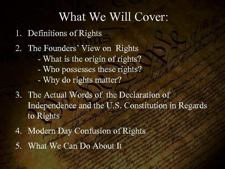 What We Will Cover: 1. Definitions of Rights 2. The Founders’ View on Rights