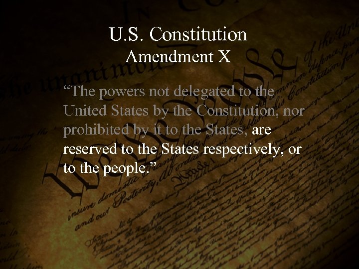 U. S. Constitution Amendment X “The powers not delegated to the United States by