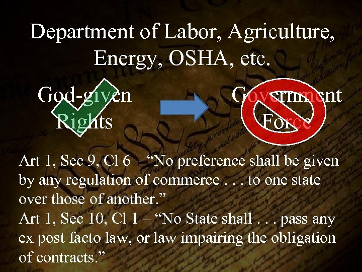 Department of Labor, Agriculture, Energy, OSHA, etc. God-given Rights Government Force Art 1, Sec