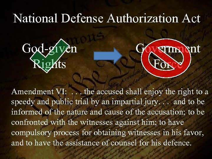 National Defense Authorization Act God-given Rights Government Force Amendment VI: . . . the