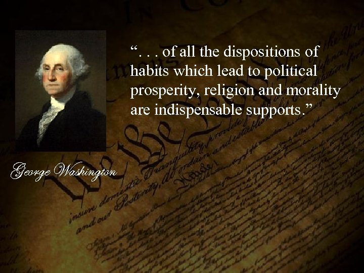 “. . . of all the dispositions of habits which lead to political prosperity,