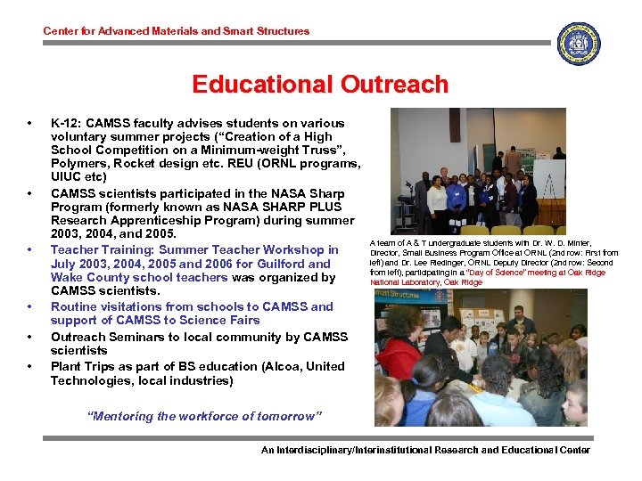 Center for Advanced Materials and Smart Structures Educational Outreach • • • K-12: CAMSS