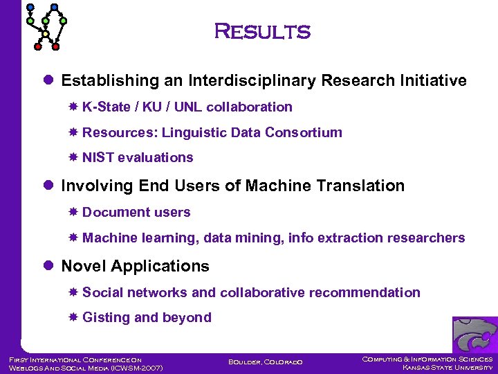 Results Establishing an Interdisciplinary Research Initiative K-State / KU / UNL collaboration Resources: Linguistic