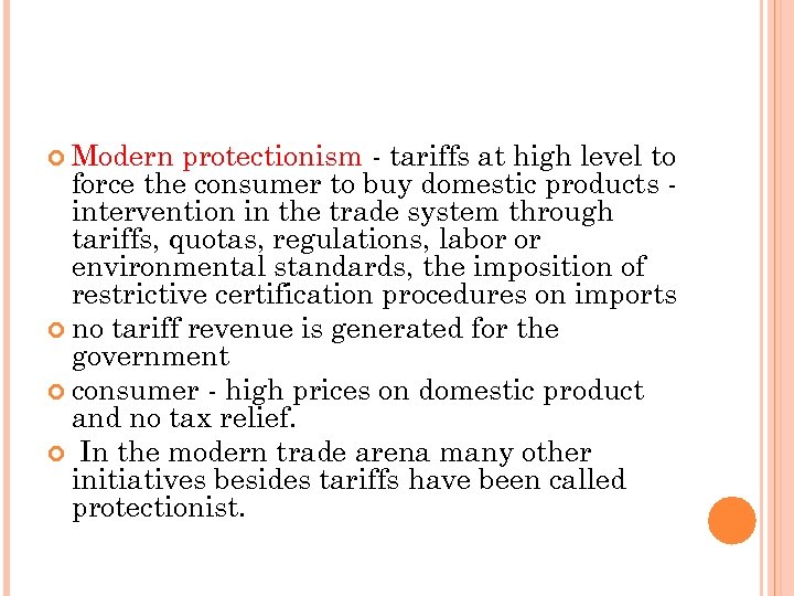  Modern protectionism - tariffs at high level to force the consumer to buy