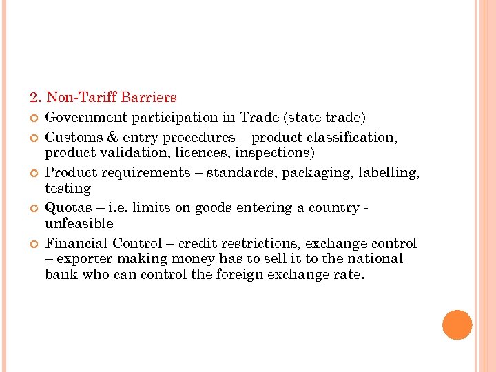 2. Non-Tariff Barriers Government participation in Trade (state trade) Customs & entry procedures –