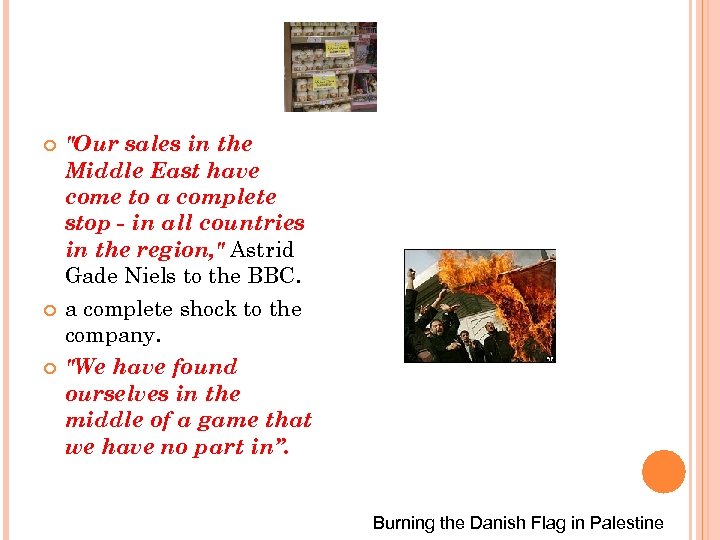  "Our sales in the Middle East have come to a complete stop -