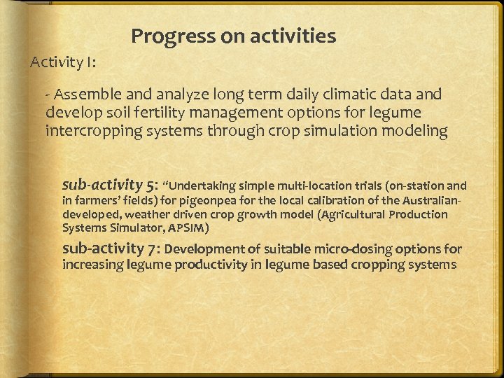 Progress on activities Activity I: - Assemble and analyze long term daily climatic data