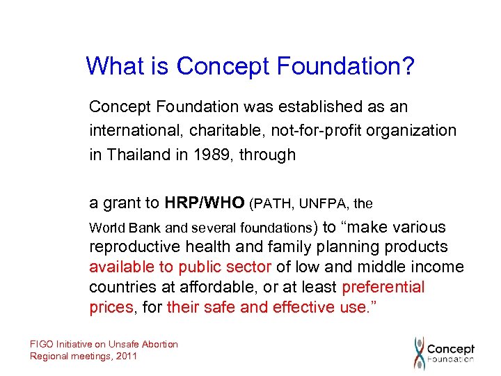 What is Concept Foundation? Concept Foundation was established as an international, charitable, not-for-profit organization