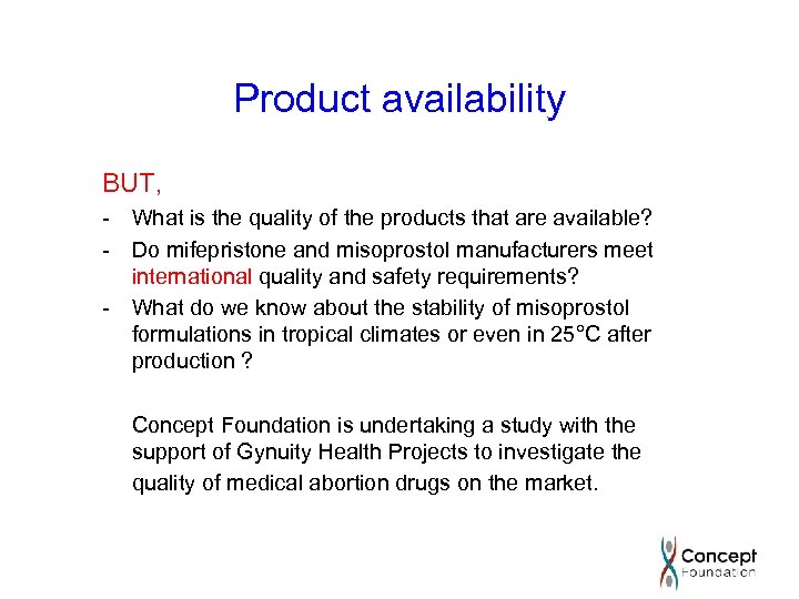 Product availability BUT, - What is the quality of the products that are available?