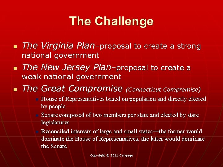 The Challenge n The Virginia Plan–proposal to create a strong national government n The