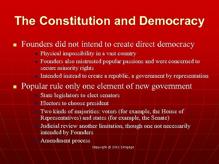 The Constitution and Democracy n Founders did not intend to create direct democracy n