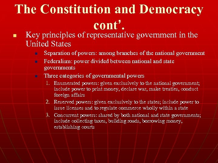 The Constitution and Democracy cont’. n Key principles of representative government in the United