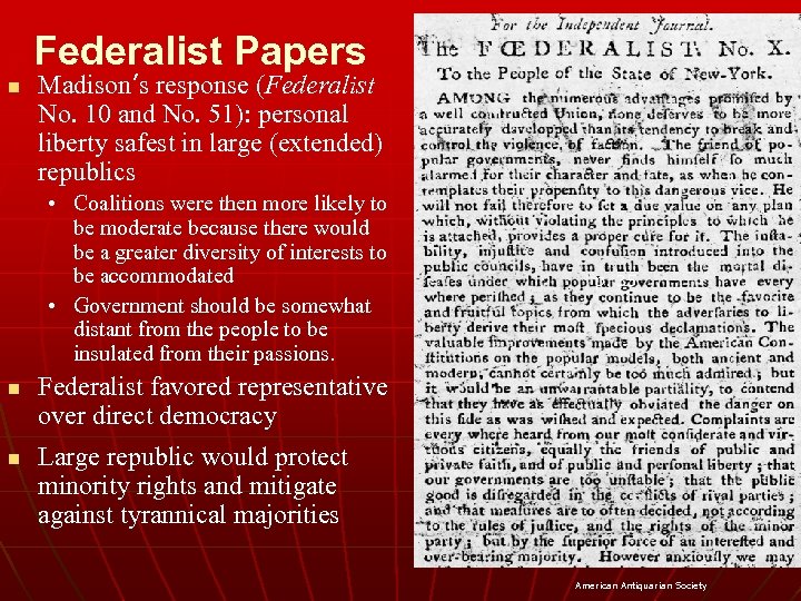 Federalist Papers n Madison’s response (Federalist No. 10 and No. 51): personal liberty safest