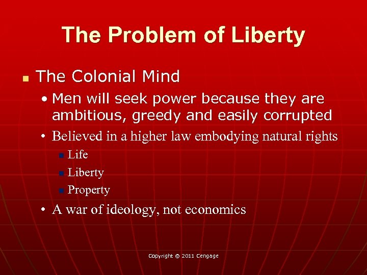 The Problem of Liberty n The Colonial Mind • Men will seek power because