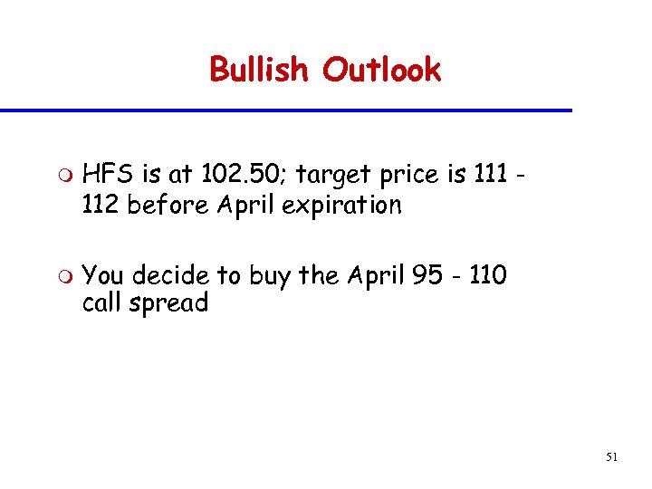 Bullish Outlook m m HFS is at 102. 50; target price is 111 112