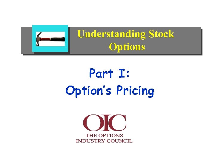 Understanding Stock Options Part I: Option’s Pricing 