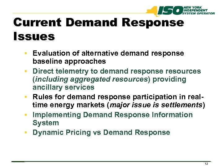 Current Demand Response Issues § Evaluation of alternative demand response § § baseline approaches
