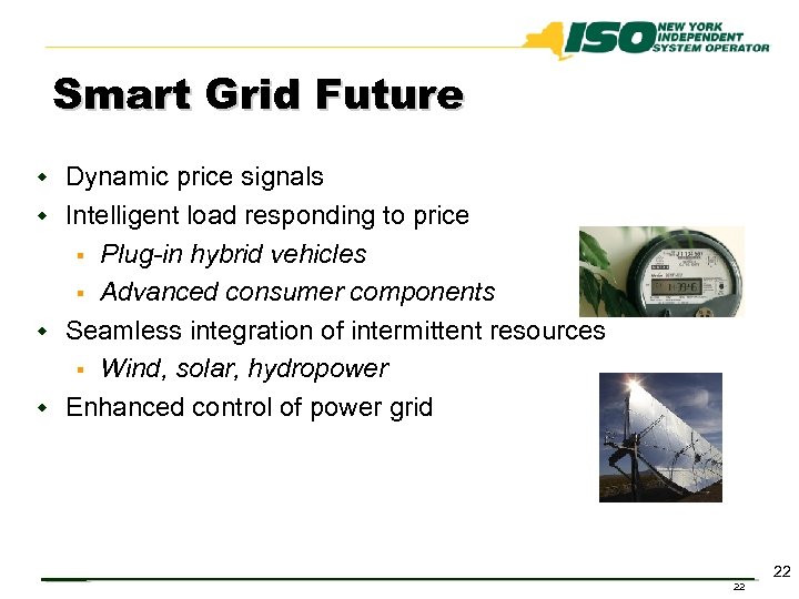 Smart Grid Future w Dynamic price signals w Intelligent load responding to price Plug-in