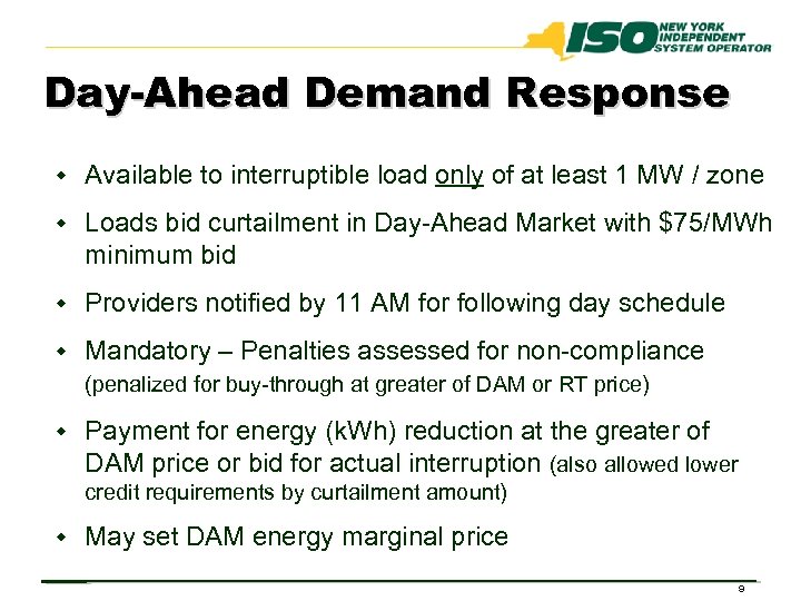 Day-Ahead Demand Response w Available to interruptible load only of at least 1 MW