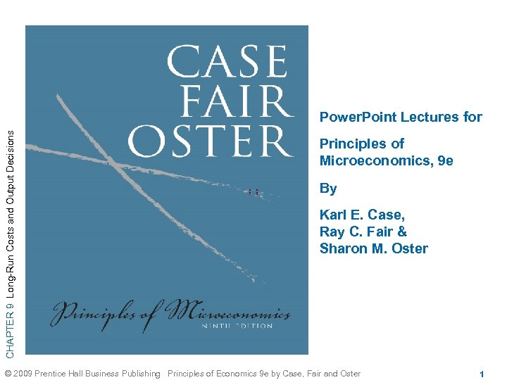 CHAPTER 9 Long-Run Costs and Output Decisions Power. Point Lectures for Principles of Microeconomics,