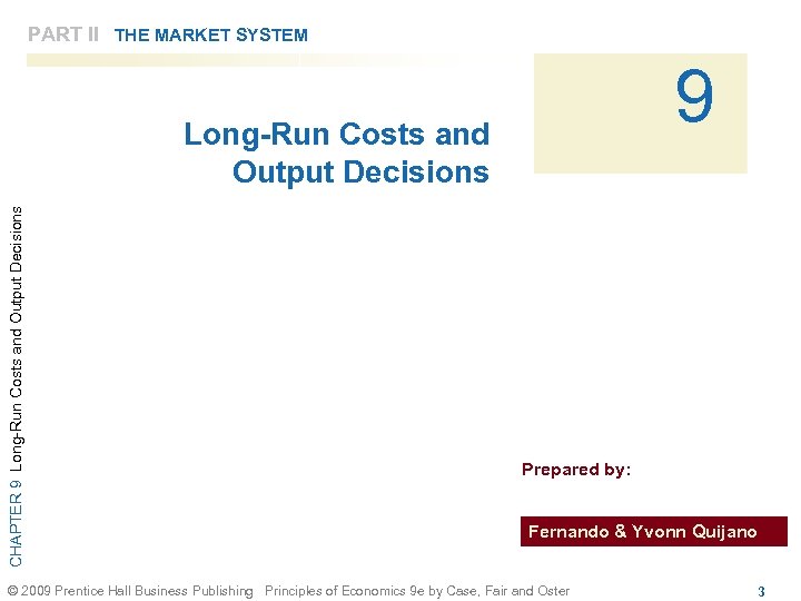 PART II THE MARKET SYSTEM 9 CHAPTER 9 Long-Run Costs and Output Decisions Prepared
