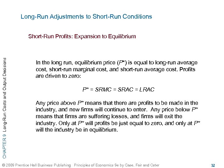 Long-Run Adjustments to Short-Run Conditions CHAPTER 9 Long-Run Costs and Output Decisions Short-Run Profits: