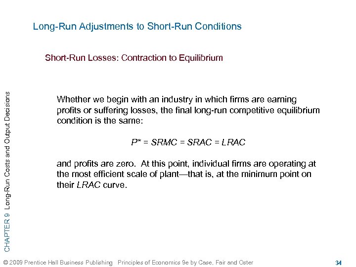 Long-Run Adjustments to Short-Run Conditions CHAPTER 9 Long-Run Costs and Output Decisions Short-Run Losses: