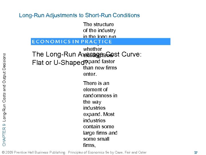 CHAPTER 9 Long-Run Costs and Output Decisions Long-Run Adjustments to Short-Run Conditions The structure