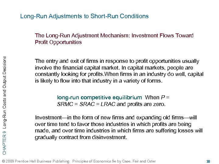 Long-Run Adjustments to Short-Run Conditions CHAPTER 9 Long-Run Costs and Output Decisions The Long-Run