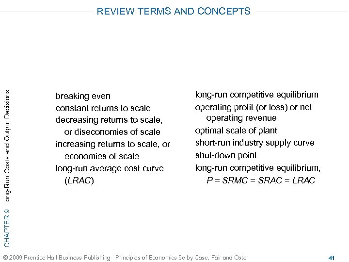 CHAPTER 9 Long-Run Costs and Output Decisions REVIEW TERMS AND CONCEPTS breaking even constant