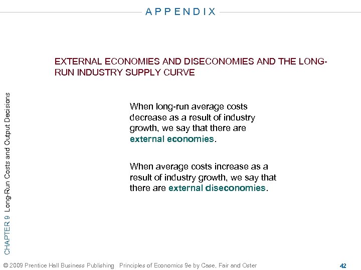 APPENDIX CHAPTER 9 Long-Run Costs and Output Decisions EXTERNAL ECONOMIES AND DISECONOMIES AND THE