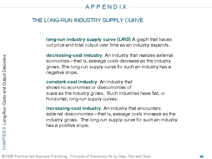 APPENDIX THE LONG-RUN INDUSTRY SUPPLY CURVE CHAPTER 9 Long-Run Costs and Output Decisions long-run