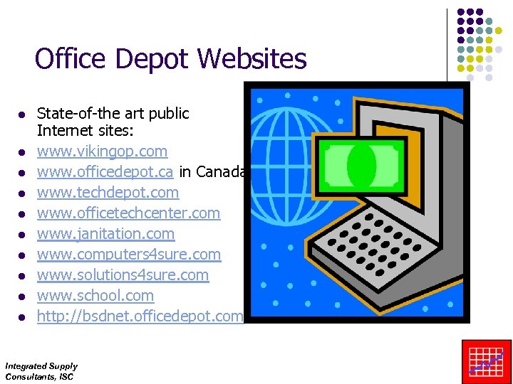 Office Depot Websites l l l l l State-of-the art public Internet sites: www.