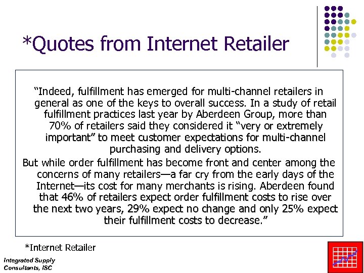 *Quotes from Internet Retailer “Indeed, fulfillment has emerged for multi-channel retailers in general as