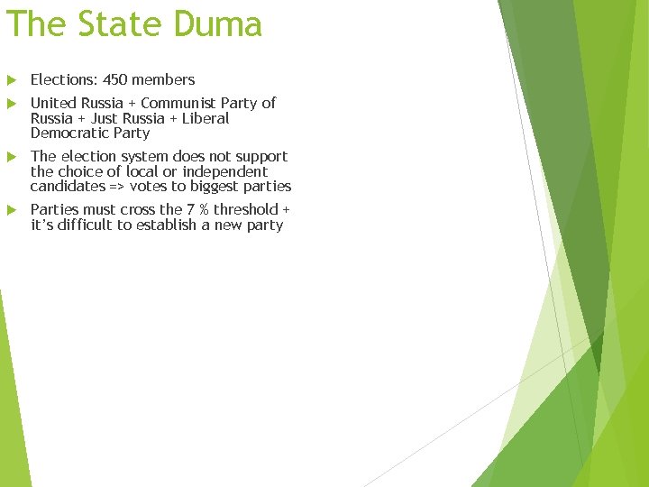 The State Duma Elections: 450 members United Russia + Communist Party of Russia +