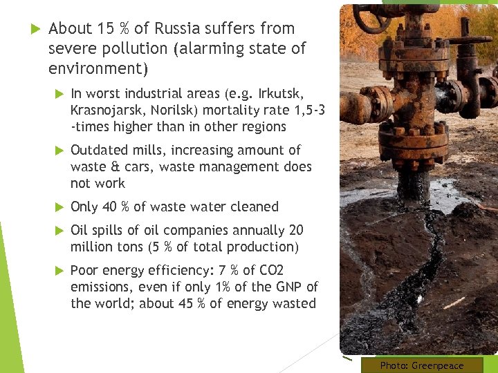  About 15 % of Russia suffers from severe pollution (alarming state of environment)