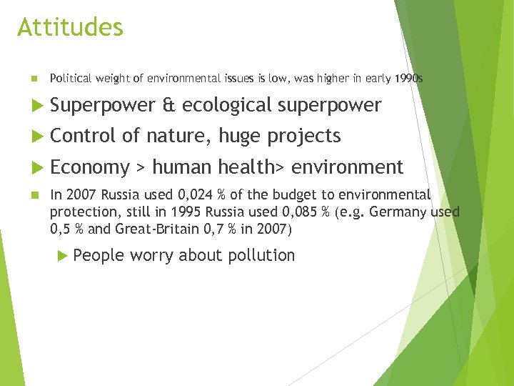 Attitudes n Political weight of environmental issues is low, was higher in early 1990