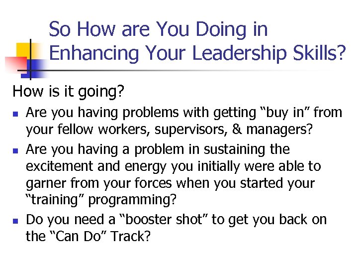 So How are You Doing in Enhancing Your Leadership Skills? How is it going?