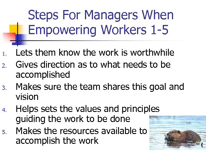 Steps For Managers When Empowering Workers 1 -5 1. 2. 3. 4. 5. Lets