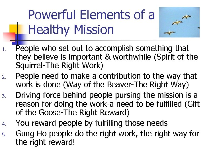 Powerful Elements of a Healthy Mission 1. 2. 3. 4. 5. People who set