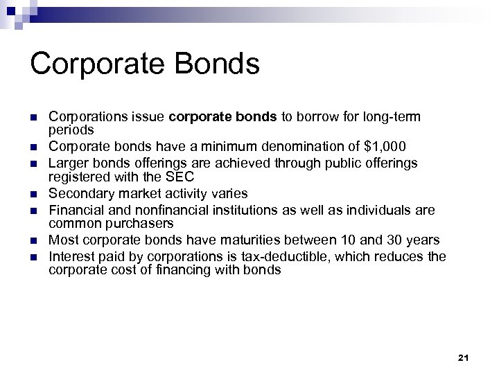 Corporate Bonds n n n n Corporations issue corporate bonds to borrow for long-term