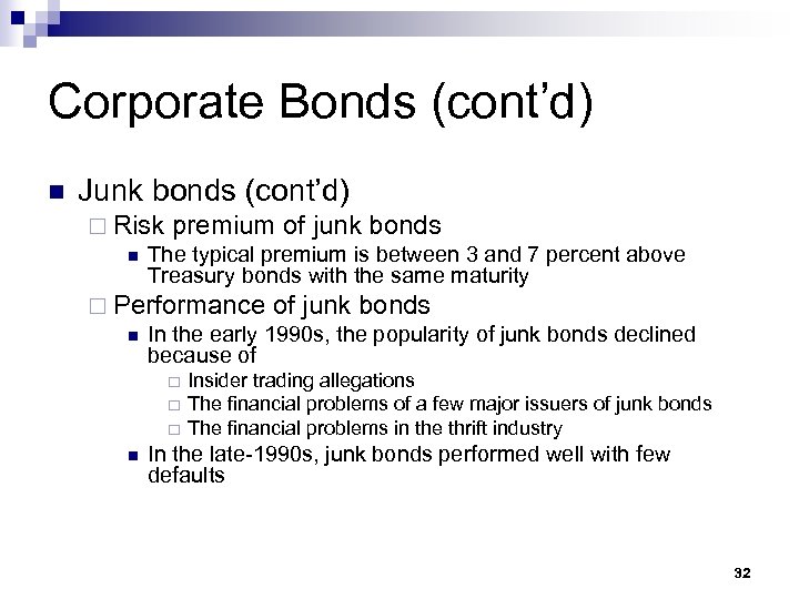 Corporate Bonds (cont’d) n Junk bonds (cont’d) ¨ Risk premium of junk bonds n