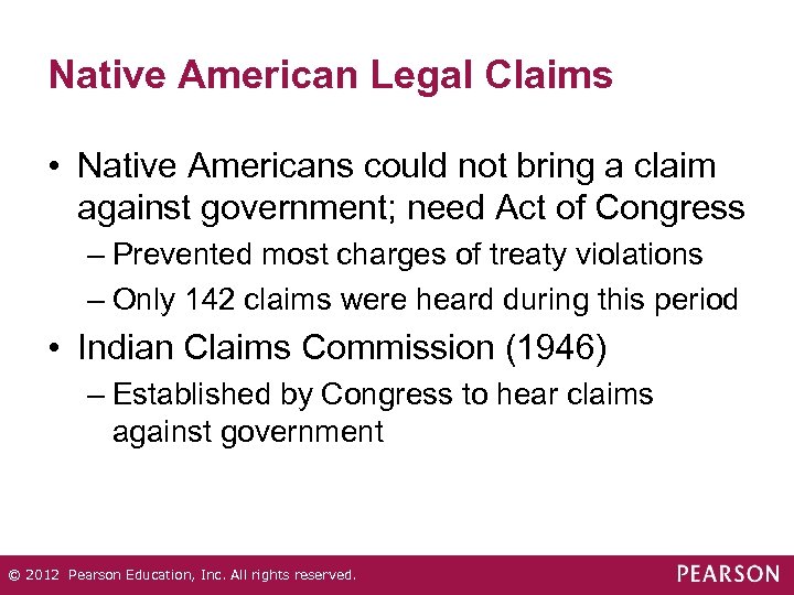 Native American Legal Claims • Native Americans could not bring a claim against government;