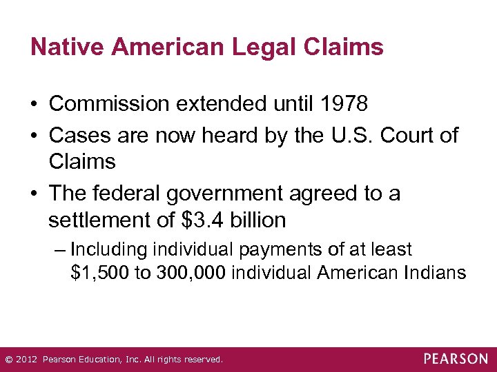 Native American Legal Claims • Commission extended until 1978 • Cases are now heard