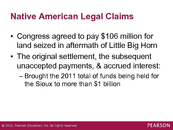Native American Legal Claims • Congress agreed to pay $106 million for land seized