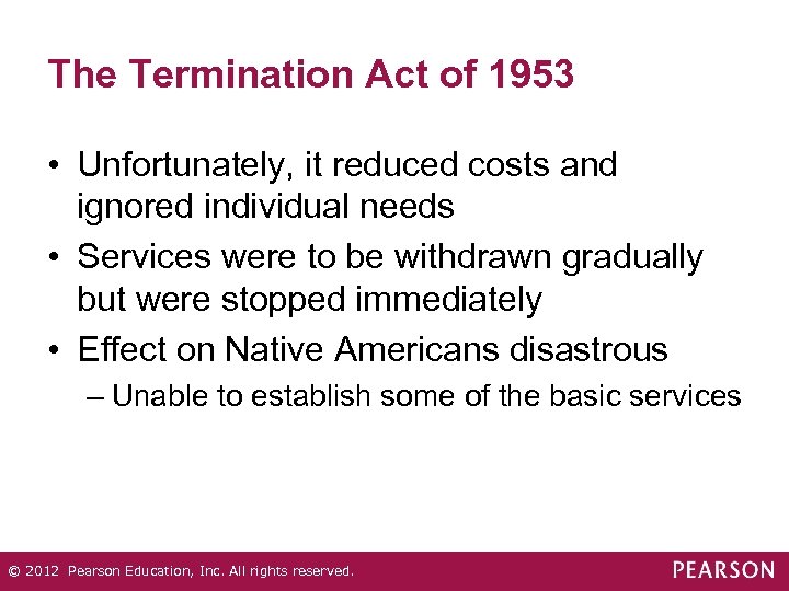 The Termination Act of 1953 • Unfortunately, it reduced costs and ignored individual needs