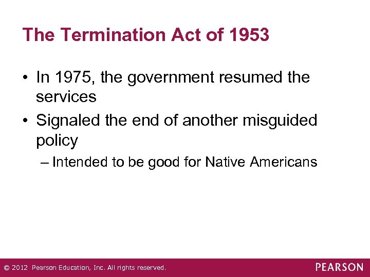 The Termination Act of 1953 • In 1975, the government resumed the services •