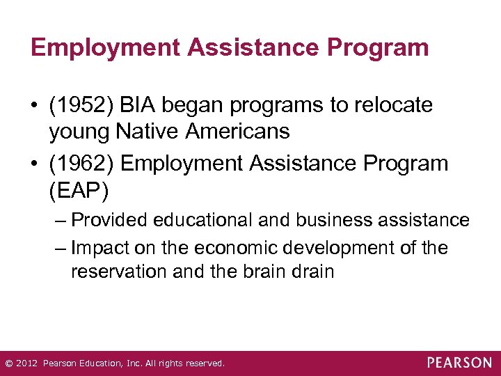 Employment Assistance Program • (1952) BIA began programs to relocate young Native Americans •